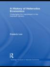 A History of Heterodox Economics : Challenging the mainstream in the twentieth century - Book