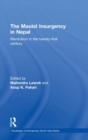 The Maoist Insurgency in Nepal : Revolution in the Twenty-first Century - Book