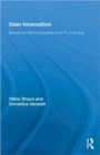 User-Innovation : Barriers to Democratization and IP Licensing - Book