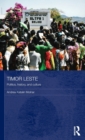 Timor Leste : Politics, History, and Culture - Book