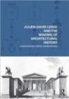 Julien-David Leroy and the Making of Architectural History - Book