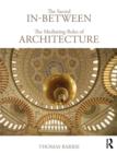 The Sacred In-Between: The Mediating Roles of Architecture - Book
