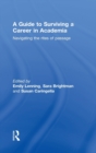 A Guide to Surviving a Career in Academia : Navigating the Rites of Passage - Book