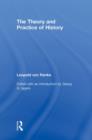 The Theory and Practice of History : Edited with an Introduction by Georg G. Iggers - Book