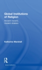 Global Institutions of Religion : Ancient Movers, Modern Shakers - Book
