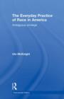 Everyday Practice of Race in America : Ambiguous Privilege - Book