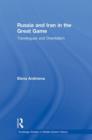 Russia and Iran in the Great Game : Travelogues and Orientalism - Book