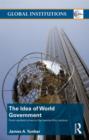 The Idea of World Government : From ancient times to the twenty-first century - Book