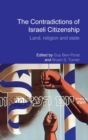 The Contradictions of Israeli Citizenship : Land, Religion and State - Book