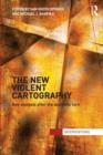 The New Violent Cartography : Geo-Analysis After the Aesthetic Turn - Book