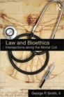 Law and Bioethics : Intersections Along the Mortal Coil - Book