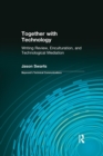 Together with Technology : Writing Review, Enculturation, and Technological Mediation - Book