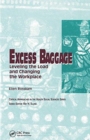 Excess Baggage : Leveling the Load and Changing the Workplace - Book