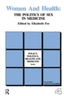 Women and Health : The Politics of Sex in Medicine - Book