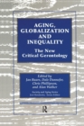 Aging, Globalization and Inequality : The New Critical Gerontology - Book