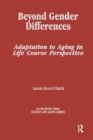 Beyond Gender Differences : Adaptation to Aging in Life Course Perspective - Book