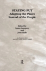 Staying Put : Adapting the Places Instead of the People - Book