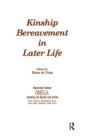 Kinship Bereavement in Later Life : A Special Issue of "Omega - Journal of Death and Dying" - Book