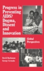 Progress in Preventing AIDS? : Dogma, Dissent and Innovation - Global Perspectives - Book
