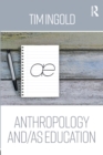 Anthropology and/as Education - Book