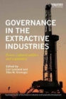 Governance in the Extractive Industries : Power, Cultural Politics and Regulation - Book