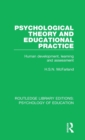 Psychological Theory and Educational Practice : Human Development, Learning and Assessment - Book