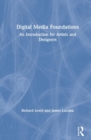 Digital Media Foundations : An Introduction for Artists and Designers - Book