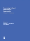 Promoting Cultural Sensitivity in Supervision : A Manual for Practitioners - Book