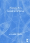 Translating Texts : An Introductory Coursebook on Translation and Text Formation - Book