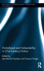 Victimhood and Vulnerability in 21st Century Fiction - Book