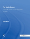The Audio Expert : Everything You Need to Know About Audio - Book