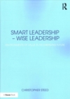 Smart Leadership – Wise Leadership : Environments of Value in an Emerging Future - Book