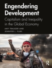Engendering Development : Capitalism and Inequality in the Global Economy - Book
