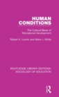 Human Conditions : The Cultural Basis of Educational Developments - Book