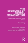 The Sociology of School Organization : Contemporary Sociology of the School - Book
