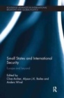 Small States and International Security : Europe and Beyond - Book