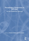 Psychological Perspectives in HIV Care : An Inter-Professional Approach - Book