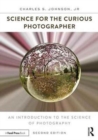 Science for the Curious Photographer : An Introduction to the Science of Photography - Book