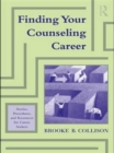 Finding Your Counseling Career : Stories, Procedures, and Resources for Career Seekers - Book