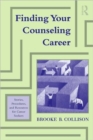 Finding Your Counseling Career : Stories, Procedures, and Resources for Career Seekers - Book