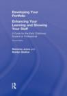 Developing Your Portfolio - Enhancing Your Learning and Showing Your Stuff : A Guide for the Early Childhood Student or Professional - Book