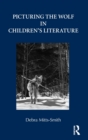 Picturing the Wolf in Children's Literature - Book