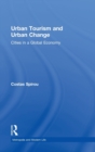 Urban Tourism and Urban Change : Cities in a Global Economy - Book