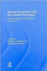 African Americans and the Haitian Revolution : Selected Essays and Historical Documents - Book
