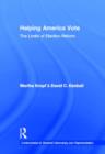 Helping America Vote : The Limits of Election Reform - Book