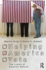 Helping America Vote : The Limits of Election Reform - Book