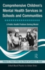 Comprehensive Children's Mental Health Services in Schools and Communities : A Public Health Problem-Solving Model - Book