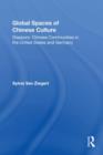 Global Spaces of Chinese Culture : Diasporic Chinese Communities in the United States and Germany - Book