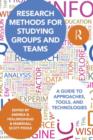 Research Methods for Studying Groups and Teams : A Guide to Approaches, Tools, and Technologies - Book
