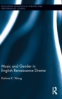 Music and Gender in English Renaissance Drama - Book
